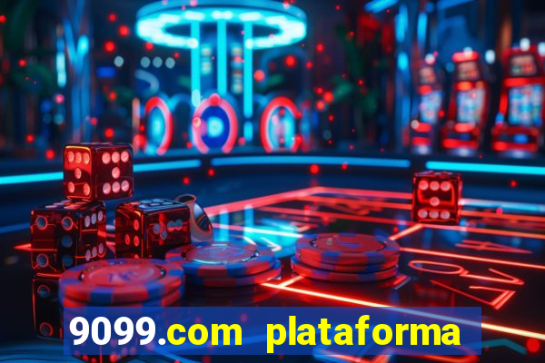 9099.com plataforma de jogos